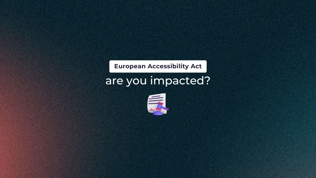 Title of the blog European Accessiblity Act are you impacted?